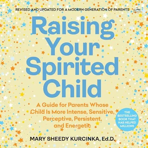Raising Your Spirited Child 4th Edition By Mary Sheedy Kurcinka